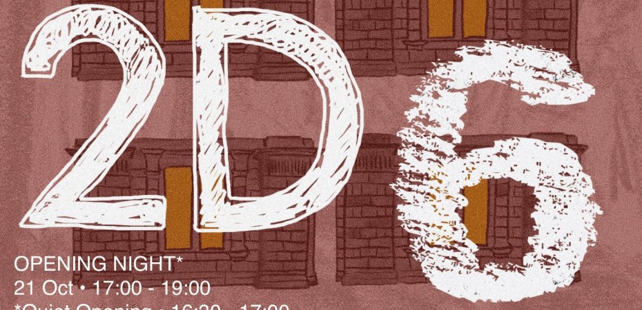 Promotional poster for the student exhibition 2D6, featuring an illustrated image of The Gatehouse and large hand-drawn exhibition lettering.